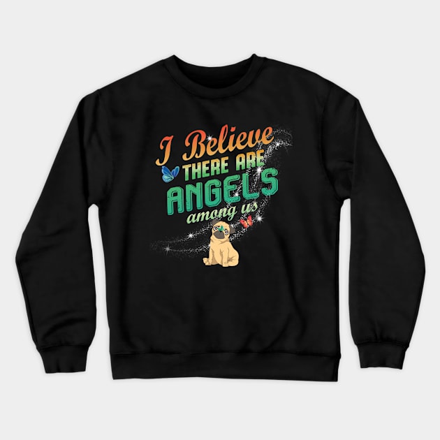 Butterfly I believe there are angels among us Pug Dog Crewneck Sweatshirt by vip.pro123